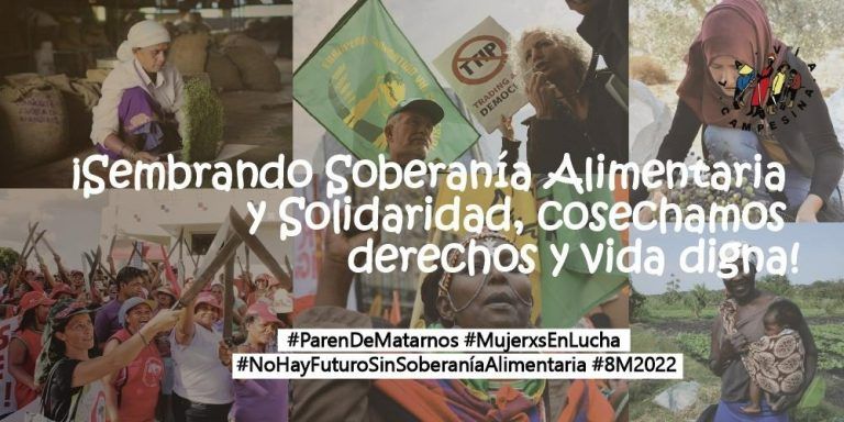 #8M2022 – Llamado de Acción Global – ¡Sembrando Soberanía Alimentaria y solidaridad, cosechamos derechos y vida digna! 3 #8M2022 – Llamado de Acción Global – ¡Sembrando Soberanía Alimentaria y solidaridad, cosechamos derechos y vida digna!